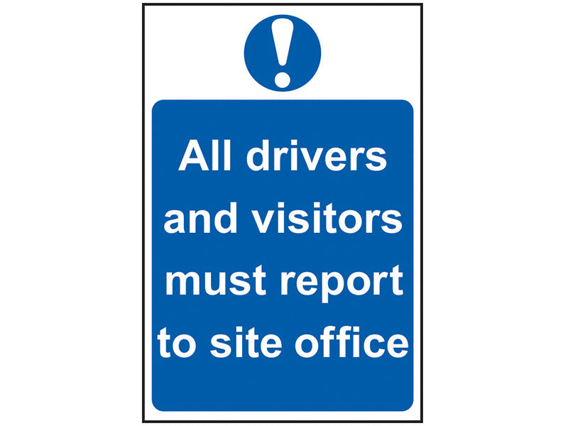 All Drivers And Visitors Must Report To Site Office - PVC 400 x 600mm, Scan